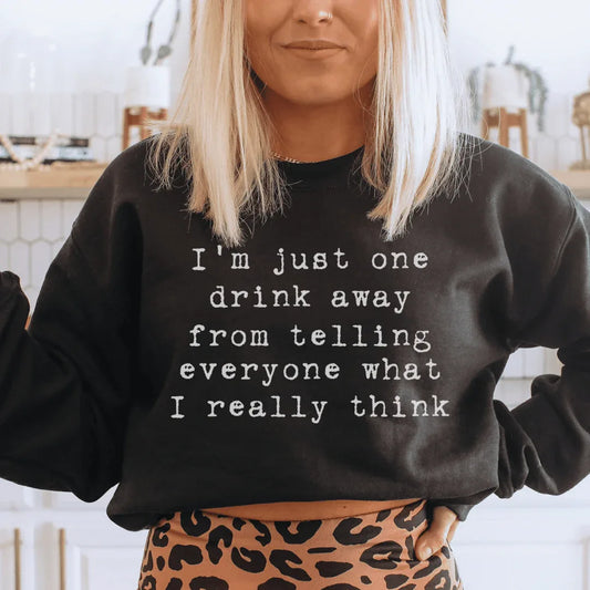 I'm Just One Drink Away