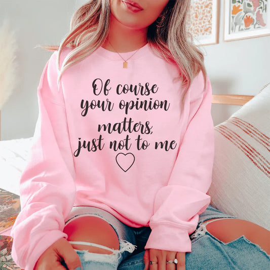 Of Course Your Opinion Matters