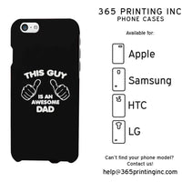 Funny 'This Guy Is An Awesome Dad' phone case with bold white text on a black background, suitable for various phone models.