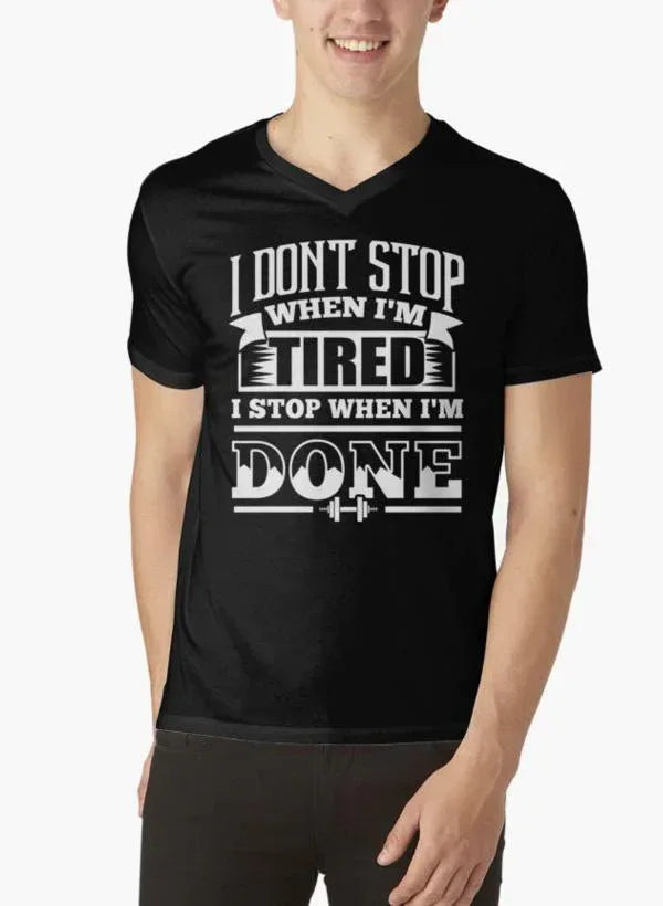 I Don't Stop When I'm Tired I Stop When I'm Done Gym Black V-neck - Trustymall
