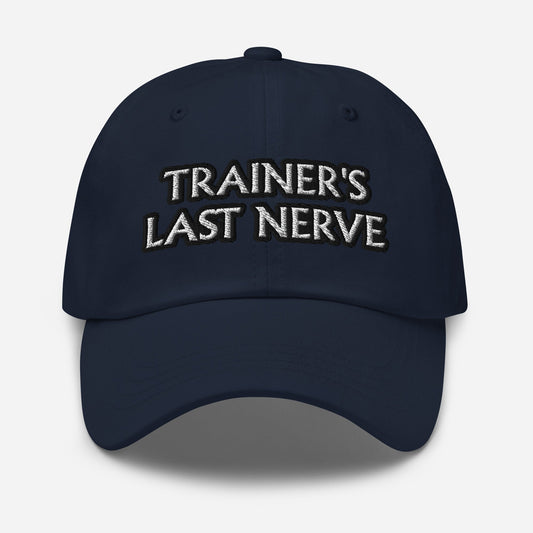 Dad hat - Trainer's Last Nerve