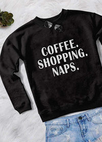 COFFEE SHOPPING NAPS WOMEN SWEAT SHIRT - Trustymall