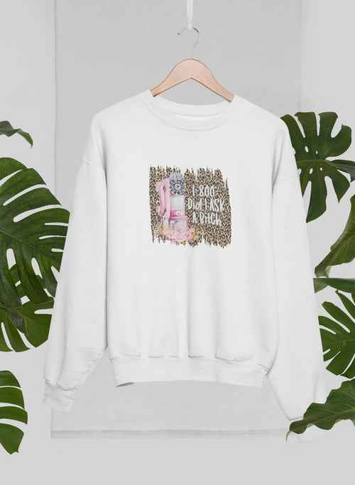 Did i Ask A Bitch Sweat Shirt
