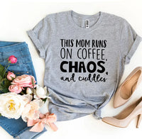 This Mom Runs On Coffee, Chaos, & Cuddles T-shirt - Trustymall