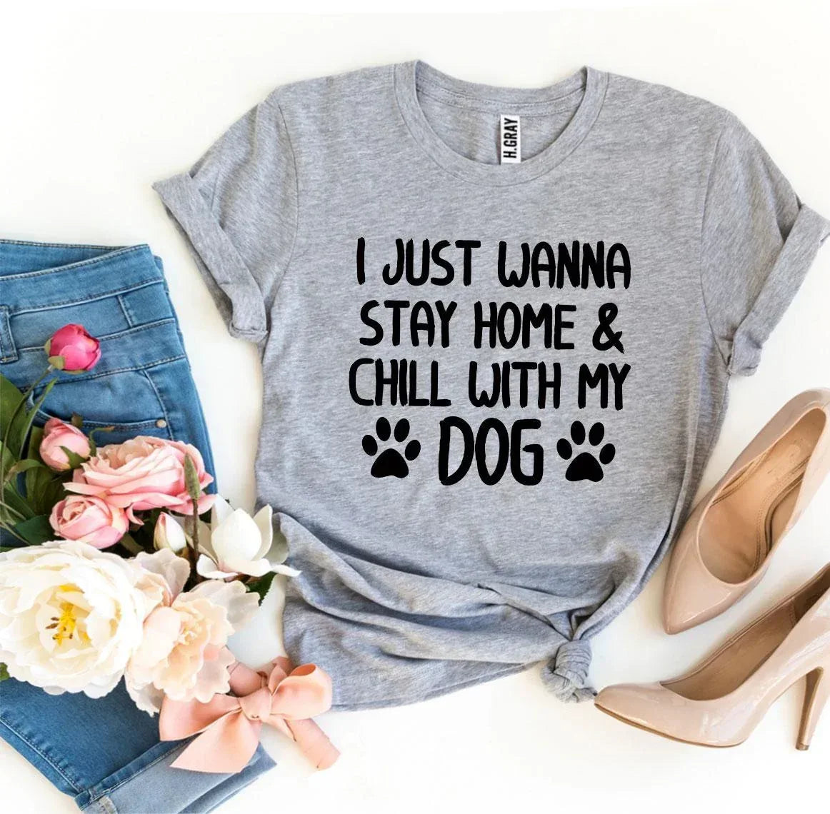 I Just Wanna Stay Home & Chill With My Dog T-shirt - Trustymall