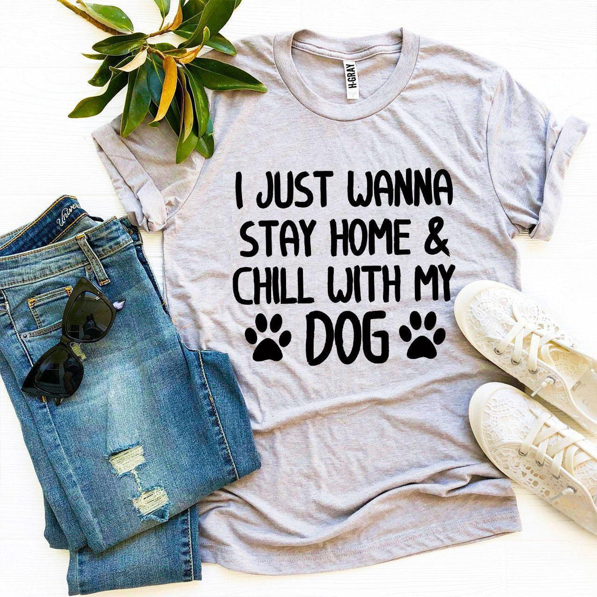 I Just Wanna Stay Home & Chill With My Dog T-shirt - Trustymall