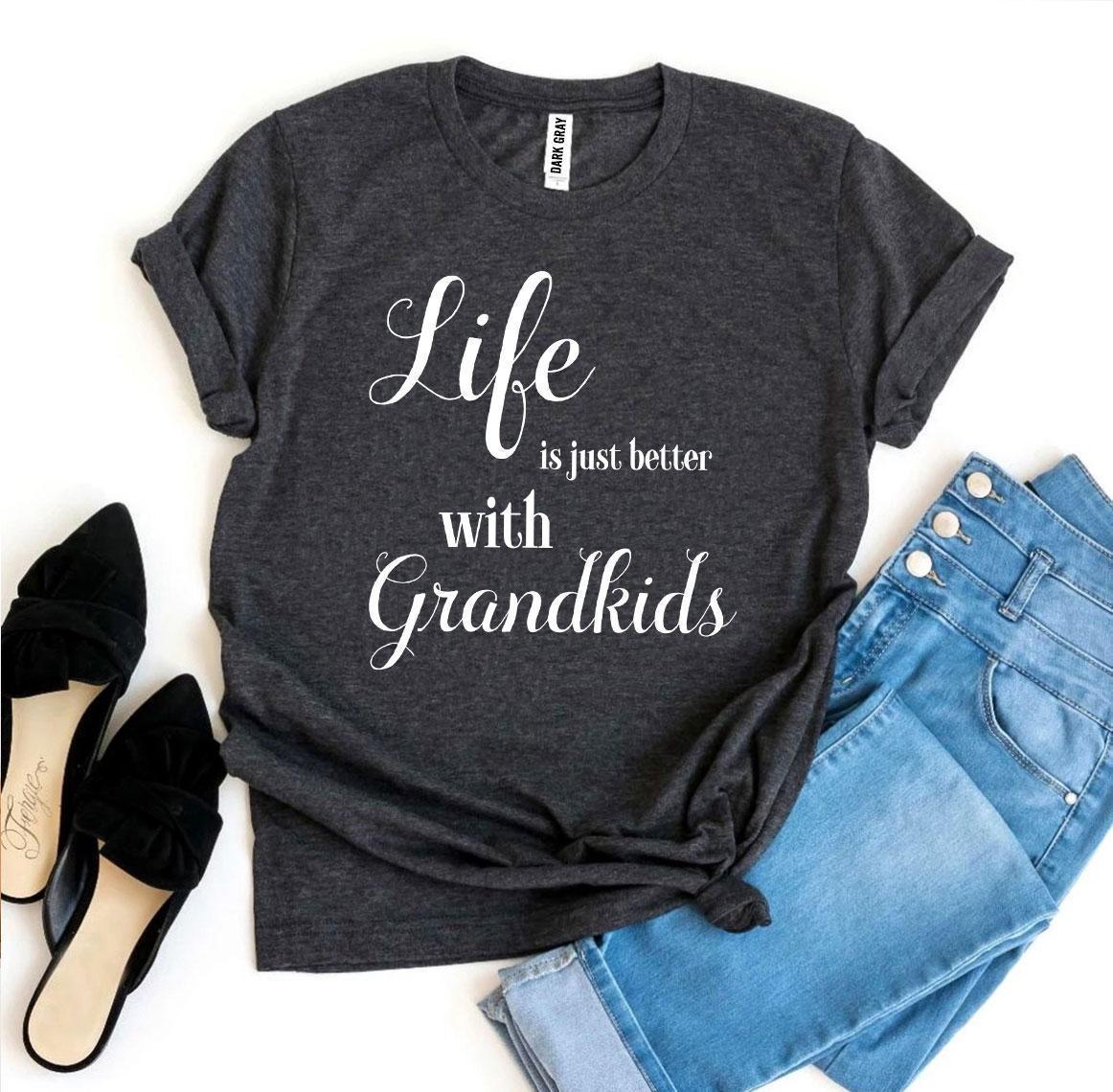 Life Is Just Better With Grandkids T-shirt - Trustymall