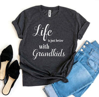 Life Is Just Better With Grandkids T-shirt - Trustymall