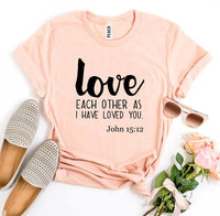 Love Each Other As I Have Loved You T-shirt - Trustymall