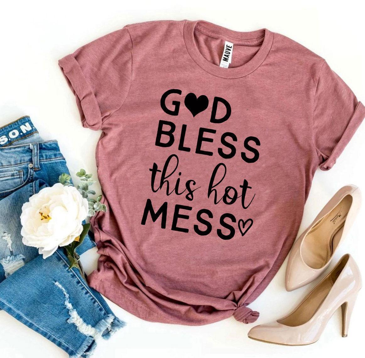 God Bless This Hot Mess T-shirt - Trustymall