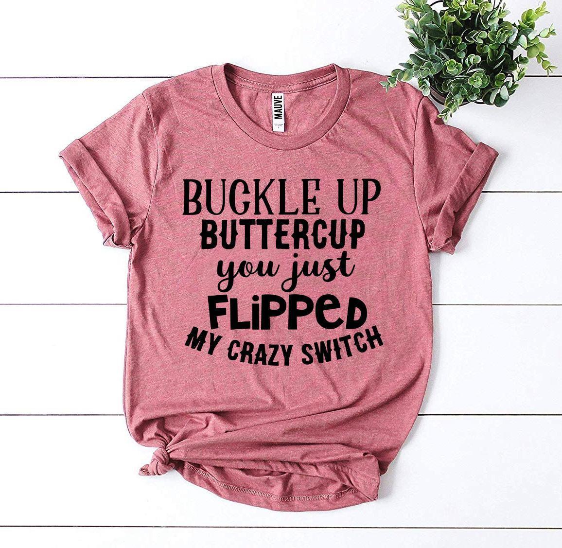 Buckle Up Buttercup T-shirt - Trustymall