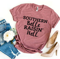 Southern Belle Raisin’ Hell T-shirt - Trustymall