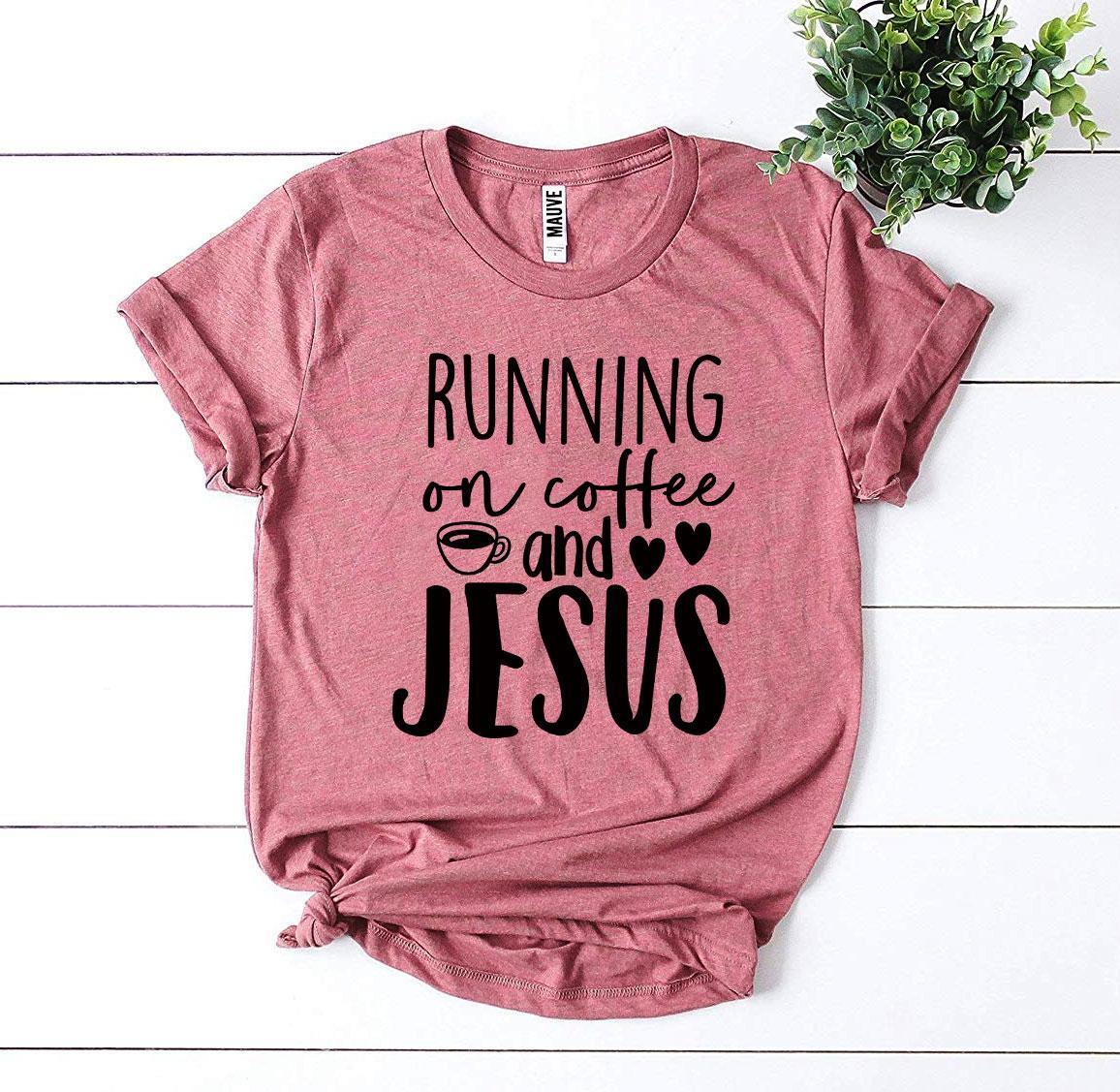 Running On Coffee And Jesus T-shirt - Trustymall