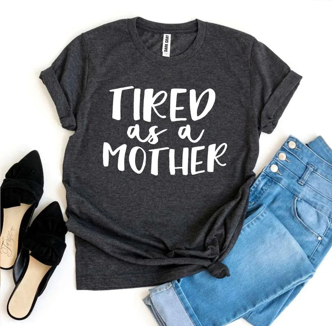 Tired As a Mother T-shirt - Trustymall