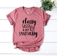 Classy Sassy And a Bit Smart Assy T-shirt - Trustymall
