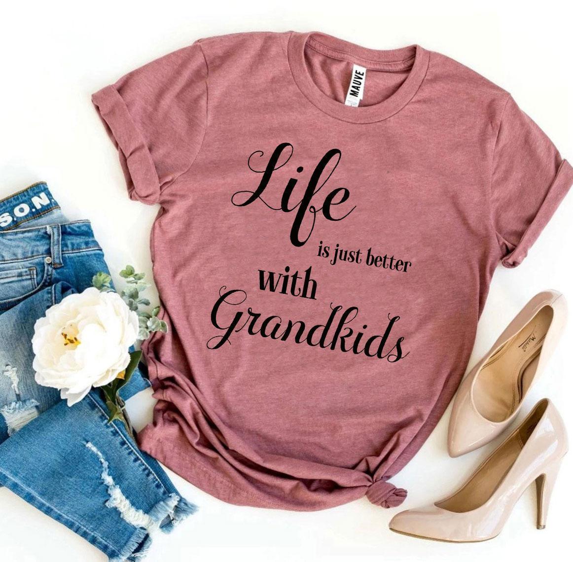 Life Is Just Better With Grandkids T-shirt - Trustymall