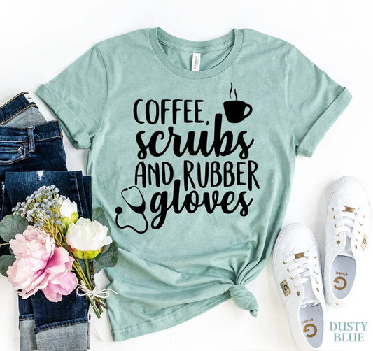 Coffee, Scrubs & Rubber Gloves T-shirt - Trustymall