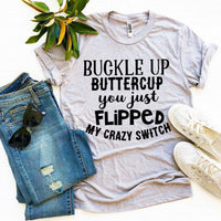 Buckle Up Buttercup T-shirt - Trustymall