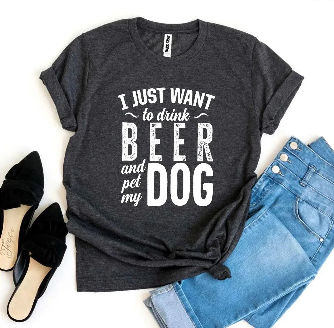 I Just Want To Drink Beer & Pet My Dog T-shirt - Trustymall
