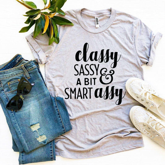 Classy Sassy And a Bit Smart Assy T-shirt - Trustymall
