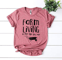 Farm Living Is The Life For Me T-shirt - Trustymall