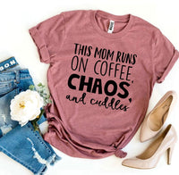 This Mom Runs On Coffee, Chaos, & Cuddles T-shirt - Trustymall