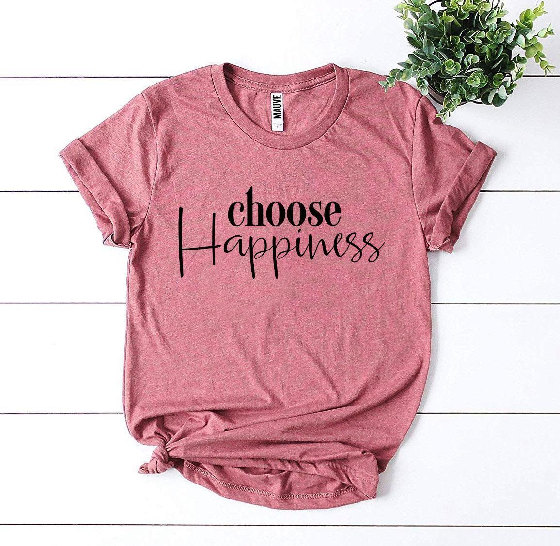 Choose Happiness T-shirt - Trustymall