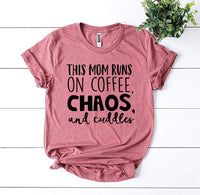 This Mom Runs On Coffee, Chaos, & Cuddles T-shirt - Trustymall
