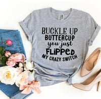 Buckle Up Buttercup T-shirt - Trustymall