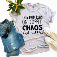 This Mom Runs On Coffee, Chaos, & Cuddles T-shirt - Trustymall
