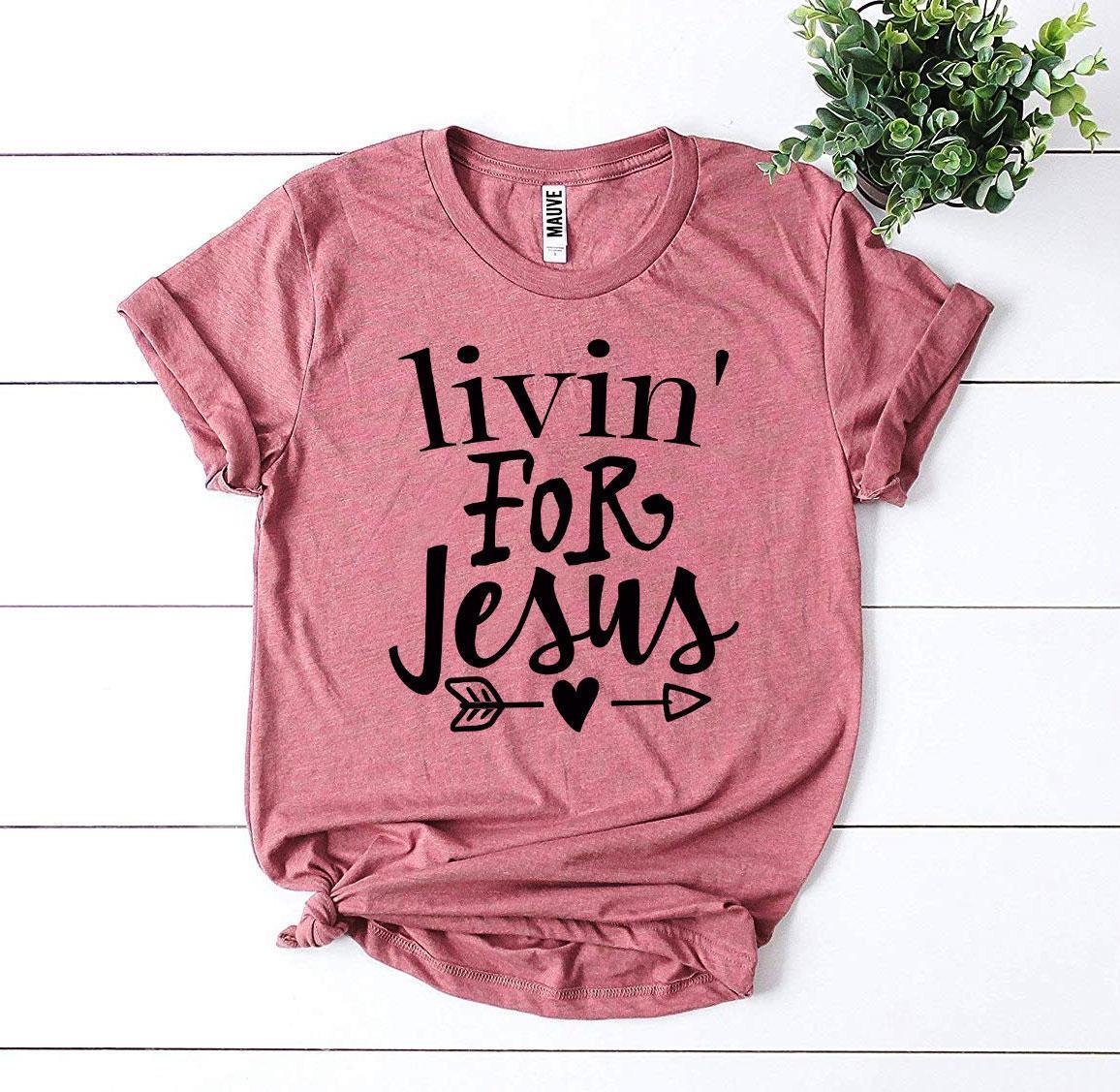 Livin For Jesus T-shirt - Trustymall