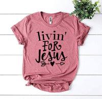 Livin For Jesus T-shirt - Trustymall