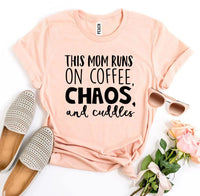 This Mom Runs On Coffee, Chaos, & Cuddles T-shirt - Trustymall