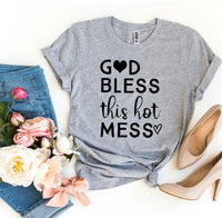 God Bless This Hot Mess T-shirt - Trustymall