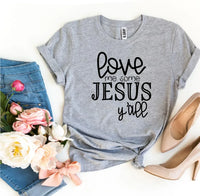 Love Me Some Jesus T-shirt - Trustymall