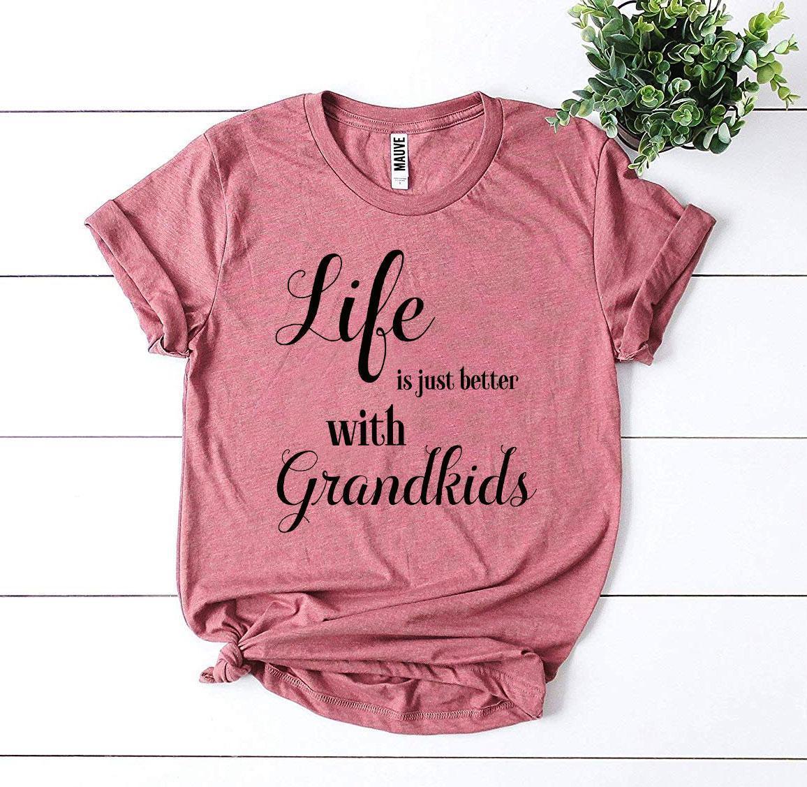 Life Is Just Better With Grandkids T-shirt - Trustymall
