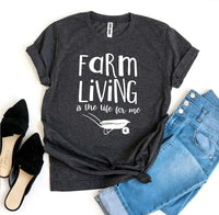 Farm Living Is The Life For Me T-shirt - Trustymall