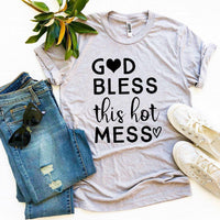 God Bless This Hot Mess T-shirt - Trustymall