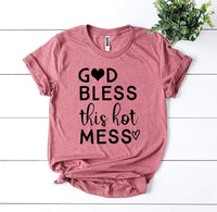 God Bless This Hot Mess T-shirt - Trustymall
