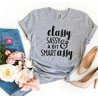 Classy Sassy And a Bit Smart Assy T-shirt - Trustymall