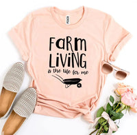 Farm Living Is The Life For Me T-shirt - Trustymall