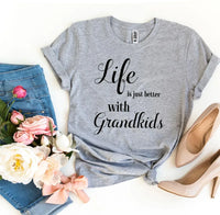 Life Is Just Better With Grandkids T-shirt - Trustymall