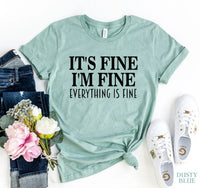 It's Fine I am Fine T-shirt - Trustymall