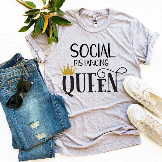 Social Distancing Queen T-shirt - Trustymall