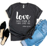 Love Each Other As I Have Loved You T-shirt - Trustymall