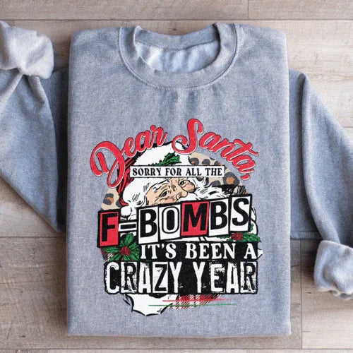 Sport grey sweatshirt featuring white text 'Dear Santa Sorry For All The F Bombs' on front.