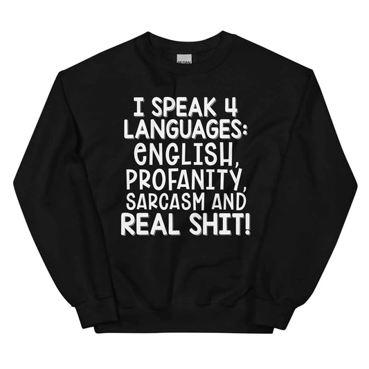 Black sweatshirt with white text saying I Speak Four Languages, displayed on a flat surface.