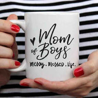 Mom Of Boys Coffee Mug, Messy. Blessed. Life.