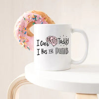 White ceramic mug with black text: 'I Can't Brain Today, I Has The Dumb' in playful font.