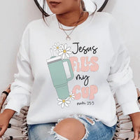 White sweatshirt featuring "Jesus Fills My Cup Psalm" text design in black lettering.